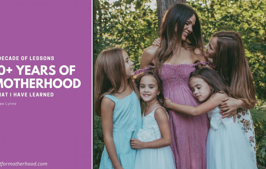 A Decade of Lessons – 10+ Years of Motherhood | What I Have Learned